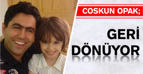 COŞKUN OPAK GERİ DÖNÜYOR. - coskun_opak_geri_donuyor_h15851