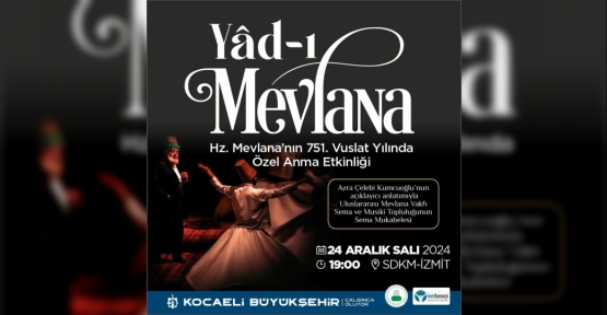 BÜYÜKŞEHİR, HZ. MEVLANA’YI ANACAK