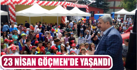 23 NİSAN GÖÇMEN’DE YAŞANDI..