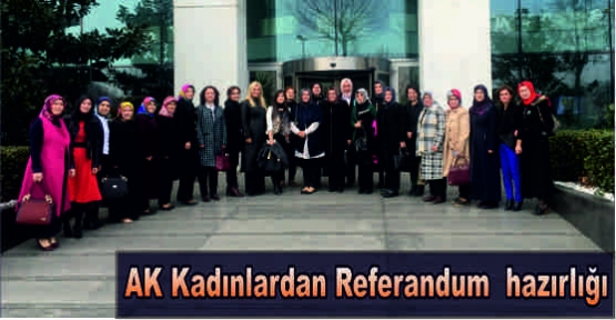 AK Kadınlardan Referandum  hazırlığı