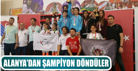 ALANYA’DAN ŞAMPİYON DÖNDÜLER