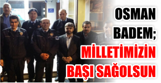 Badem;Polisimizin yanındayız