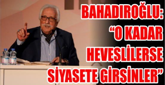 Bahadıroğlu: 