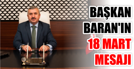 Başkan Baran’ın 18 Mart Mesajı