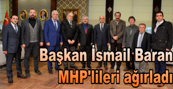 BAŞKAN İSMAİL BARAN MHP'LİLERİ AĞIRLADI