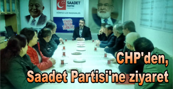 CHP'den,  Saadet Partisi'ne ziyaret