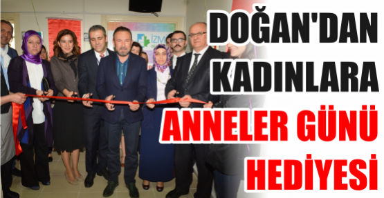  DOĞAN’DAN KADINLARA ANNELER GÜNÜ HEDİYESİ