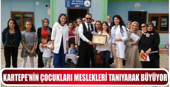 KARTEPE’NİN ÇOCUKLARI MESLEKLERİ TANIYARAK BÜYÜYOR