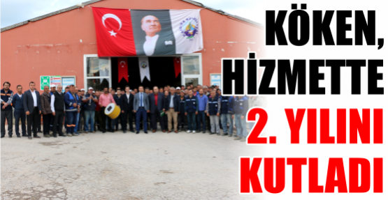 KÖKEN, HİZMETTE 2. YILINI KUTLADI