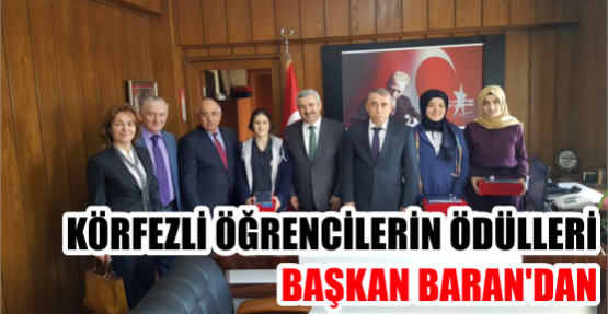 Körfezli öğrencilerin ödülleri Başkan Baran’dan