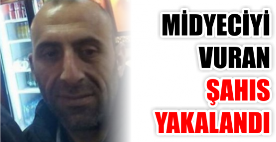 MİDYECİYİ VURAN YAKALANDI