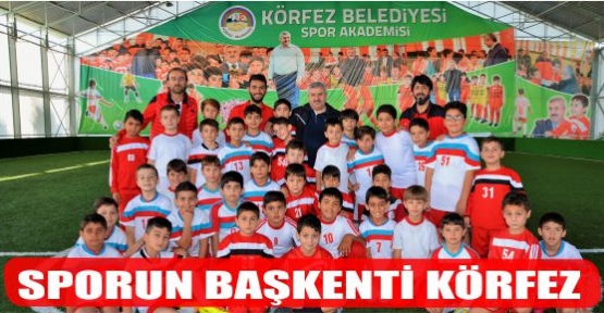  SPORUN BAŞKENTİ KÖRFEZ