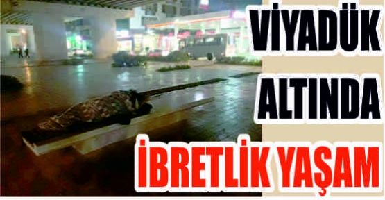 VİYADÜK ALTINDA YAŞAM